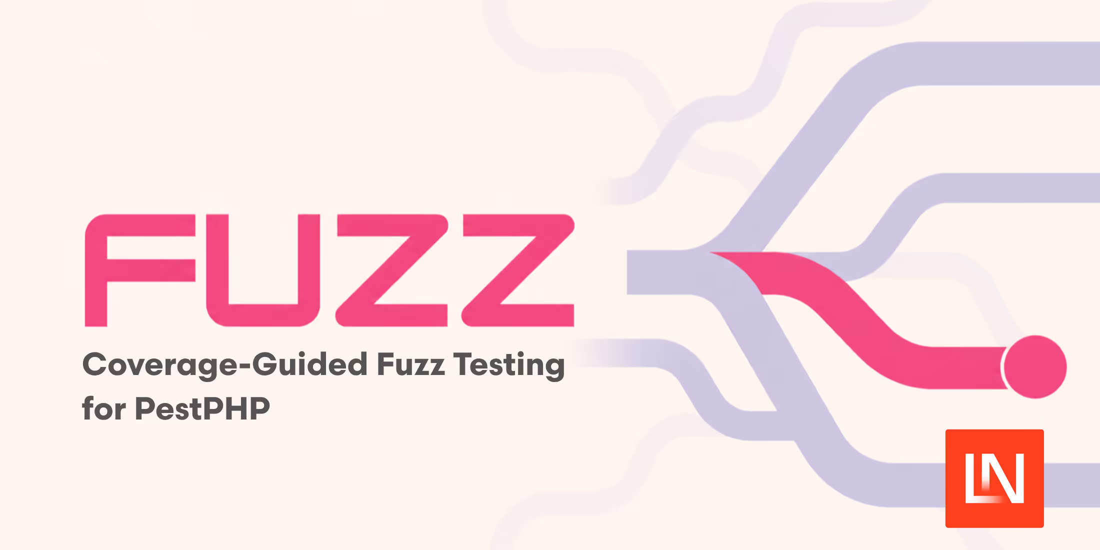 Find Unexpected Test Inputs with Fuzz for Pest image