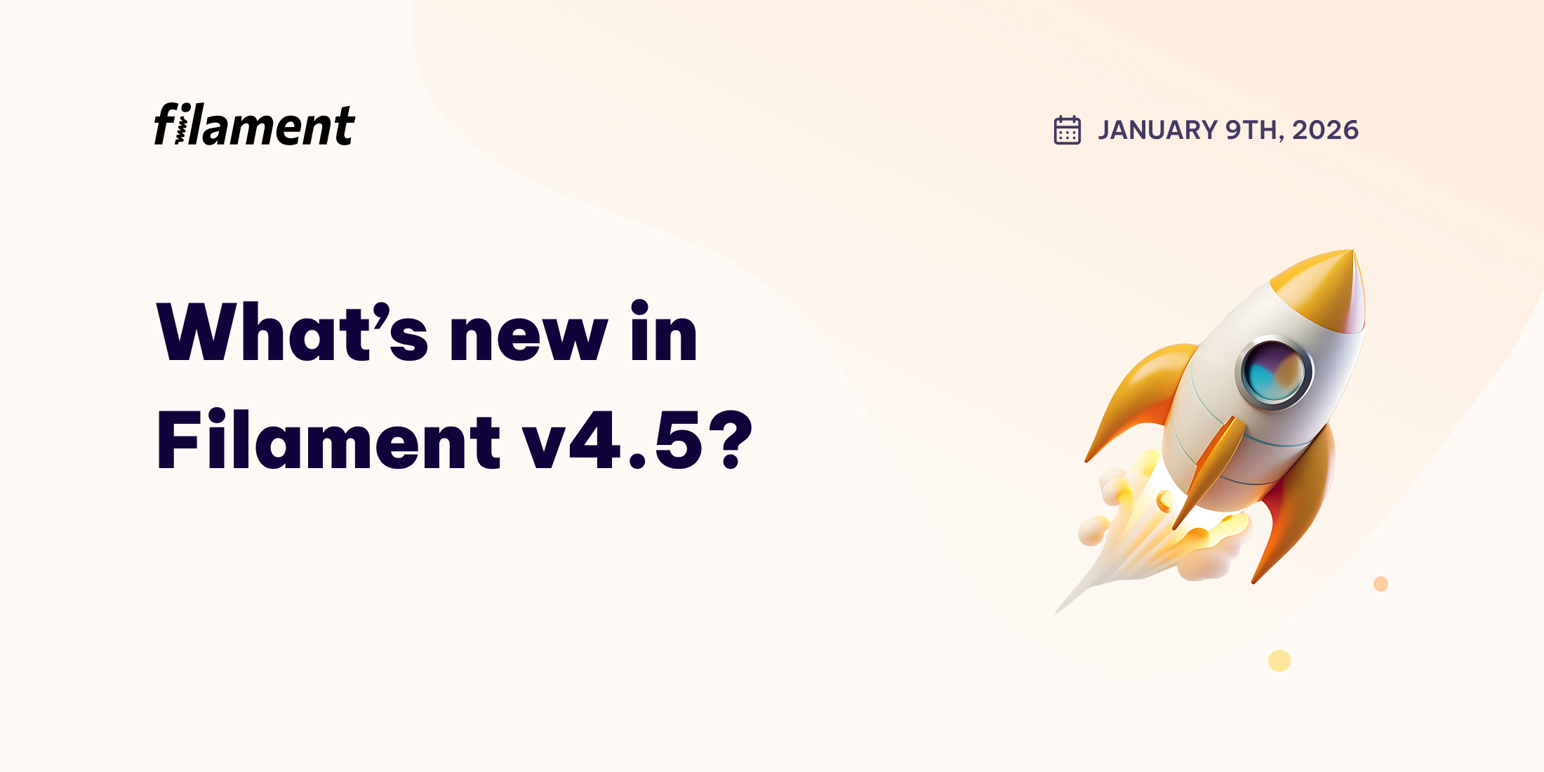 What's new in Filament v4.5? image