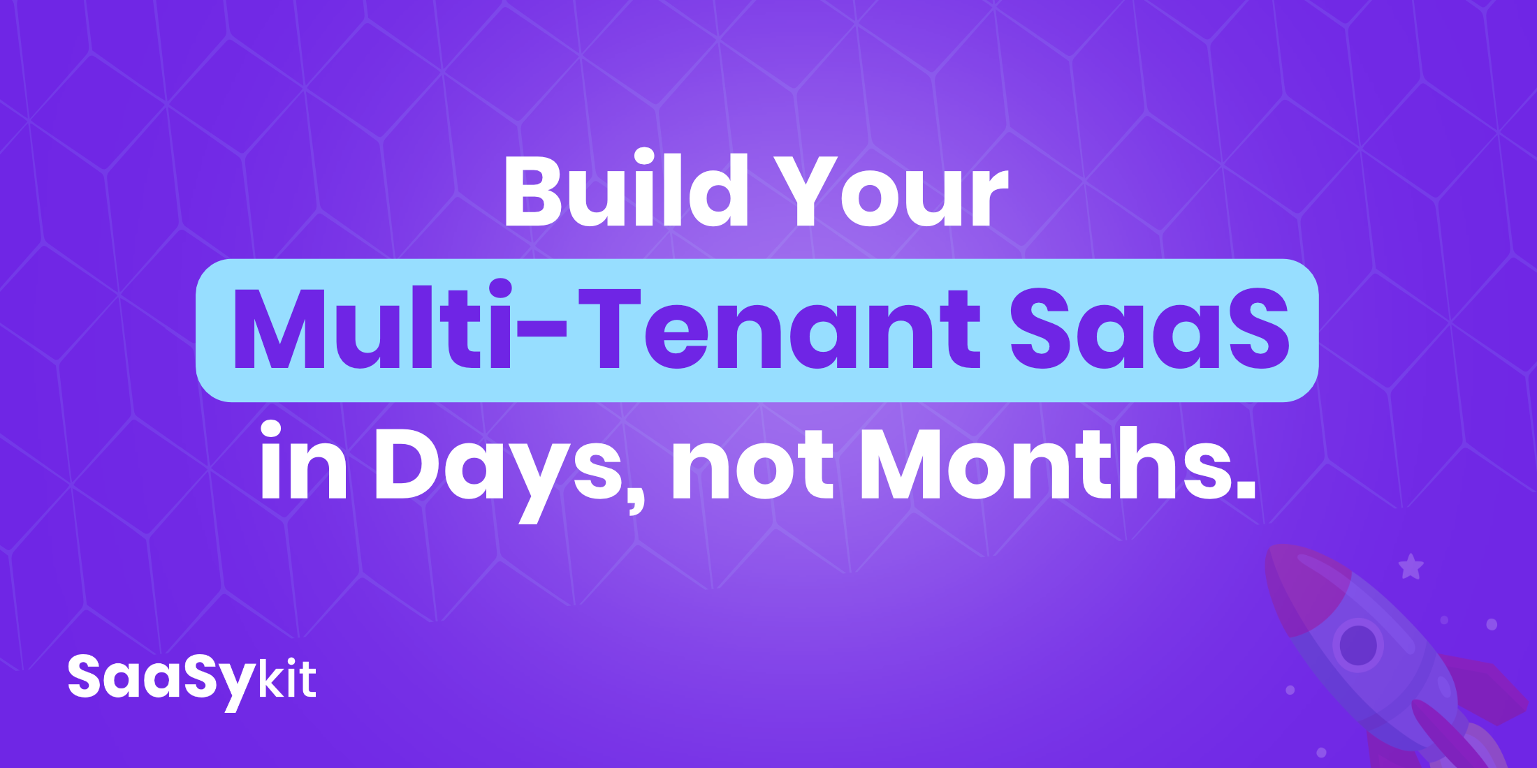 Build Your Multi-Tenant SaaS App in Days with SaaSykit Tenancy