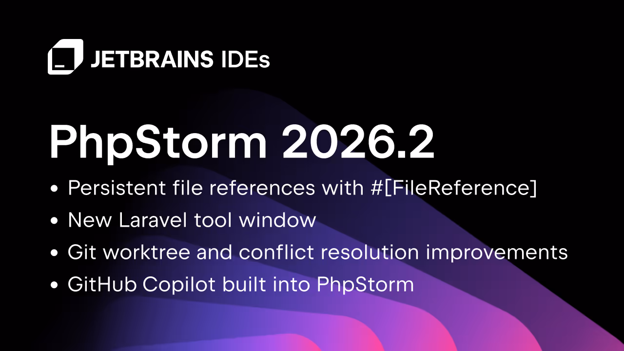 PhpStorm 2026.2 Released image