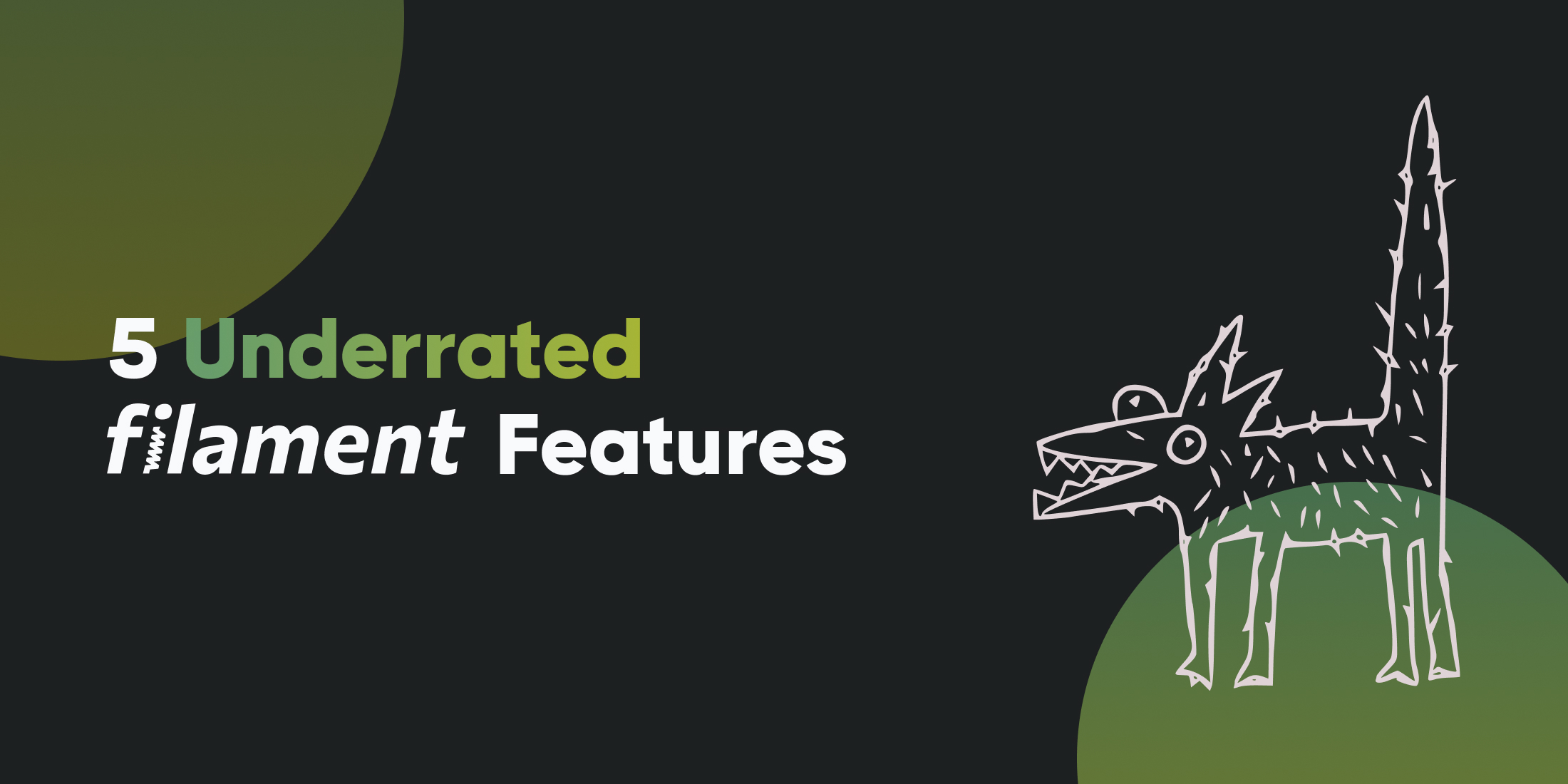 5 Underrated Filament Features image