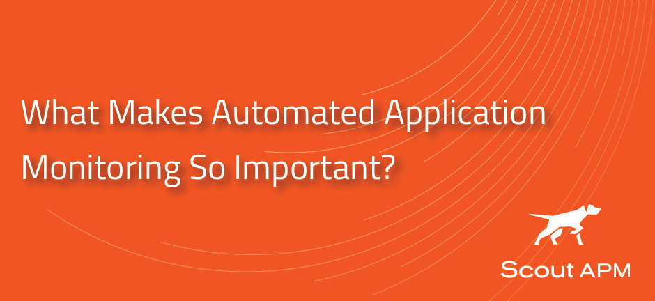 What Makes Automated Application Monitoring so Important? image
