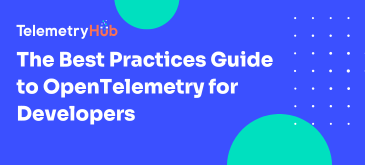 The Best Practices Guide to OpenTelemetry for Developers image