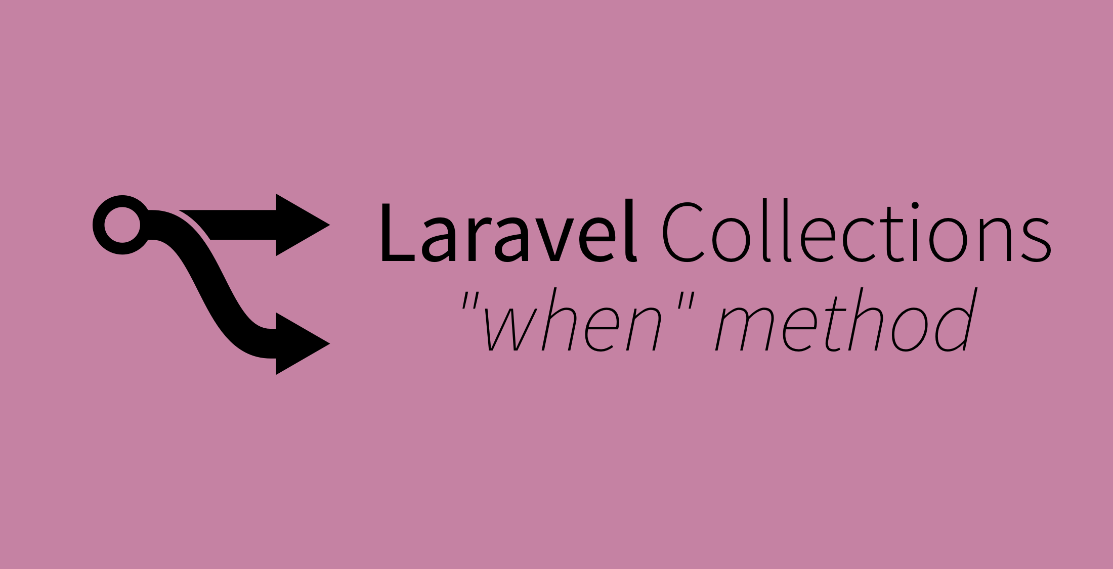 Laravel Collections “when” Method image