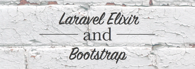 Setting up Laravel Elixir with Bootstrap image