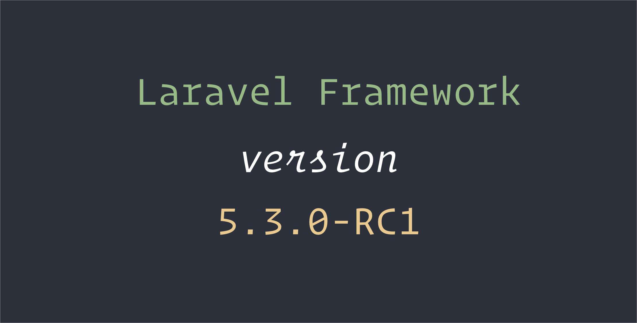 Laravel 5.3 RC1 is now released image