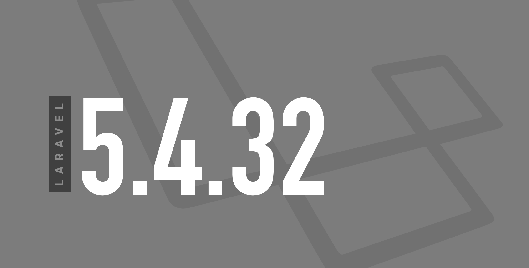 Laravel v5.4.32 is Released with a Security Fix for Image Uploads image