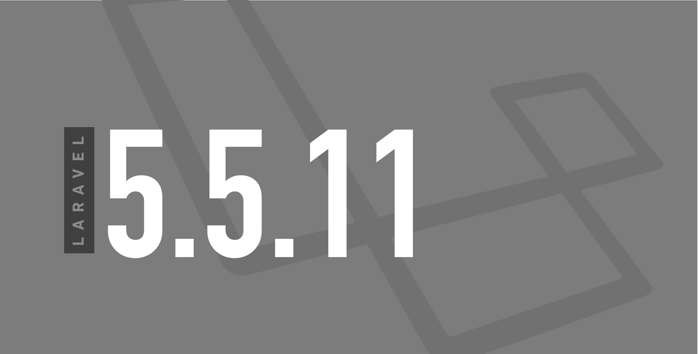 Laravel 5.5.11 Released with a Security Fix image