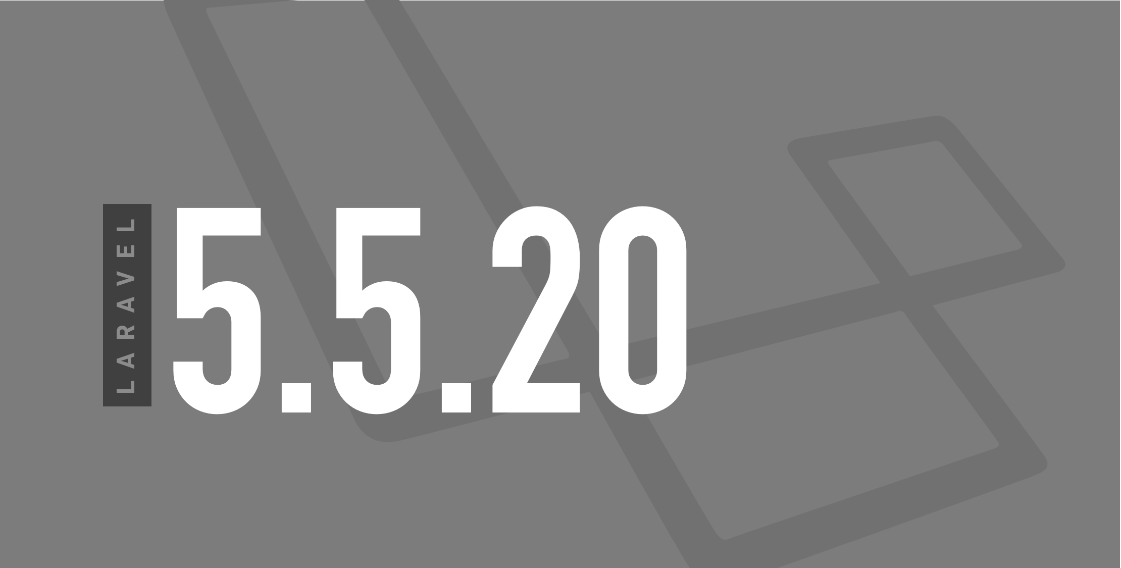 Laravel v5.5.20 Released image