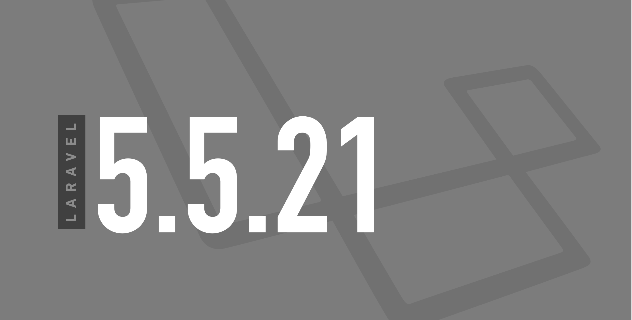 Laravel v5.5.21 Released image