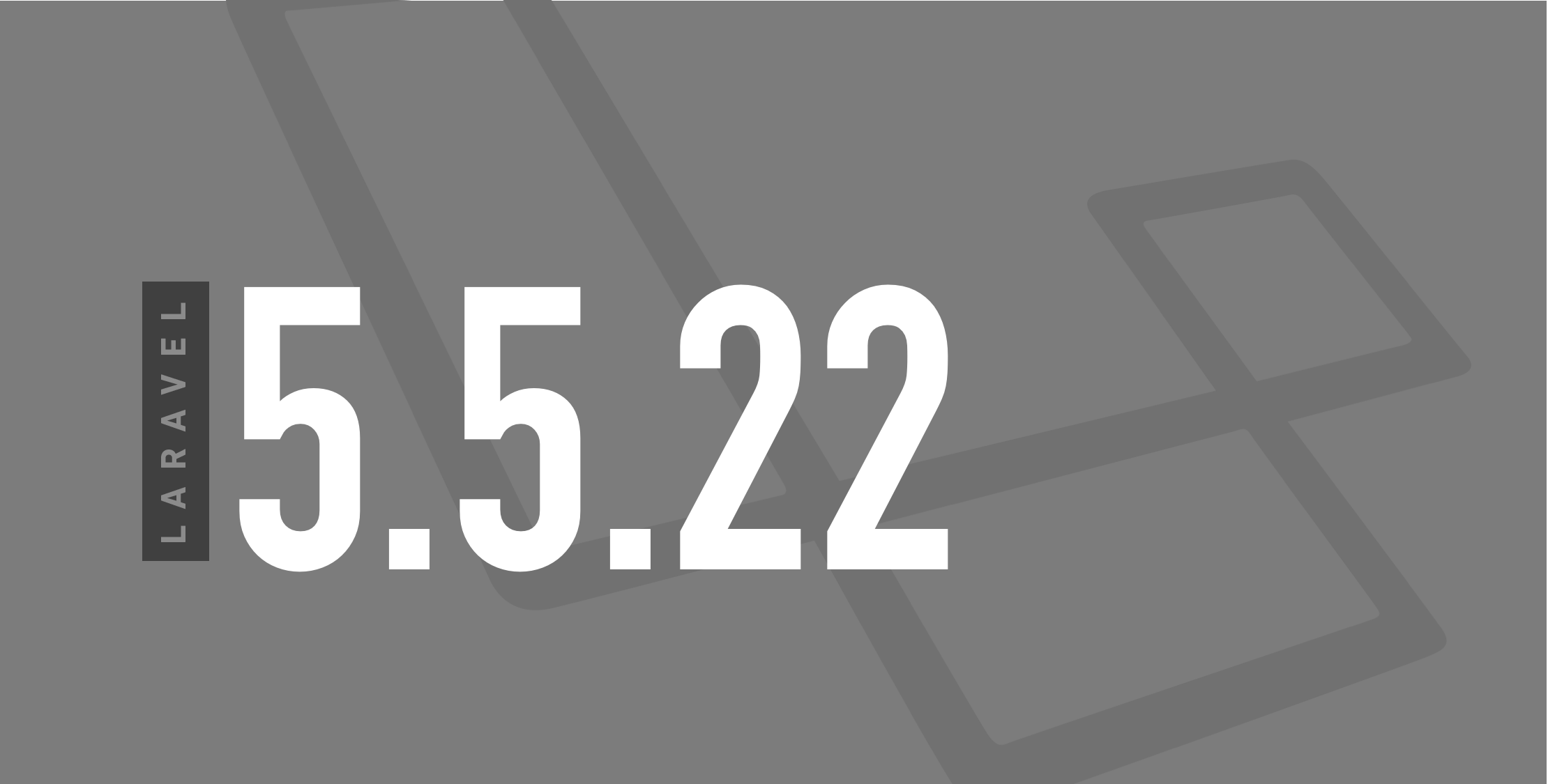 Laravel 5.5.22 Released image