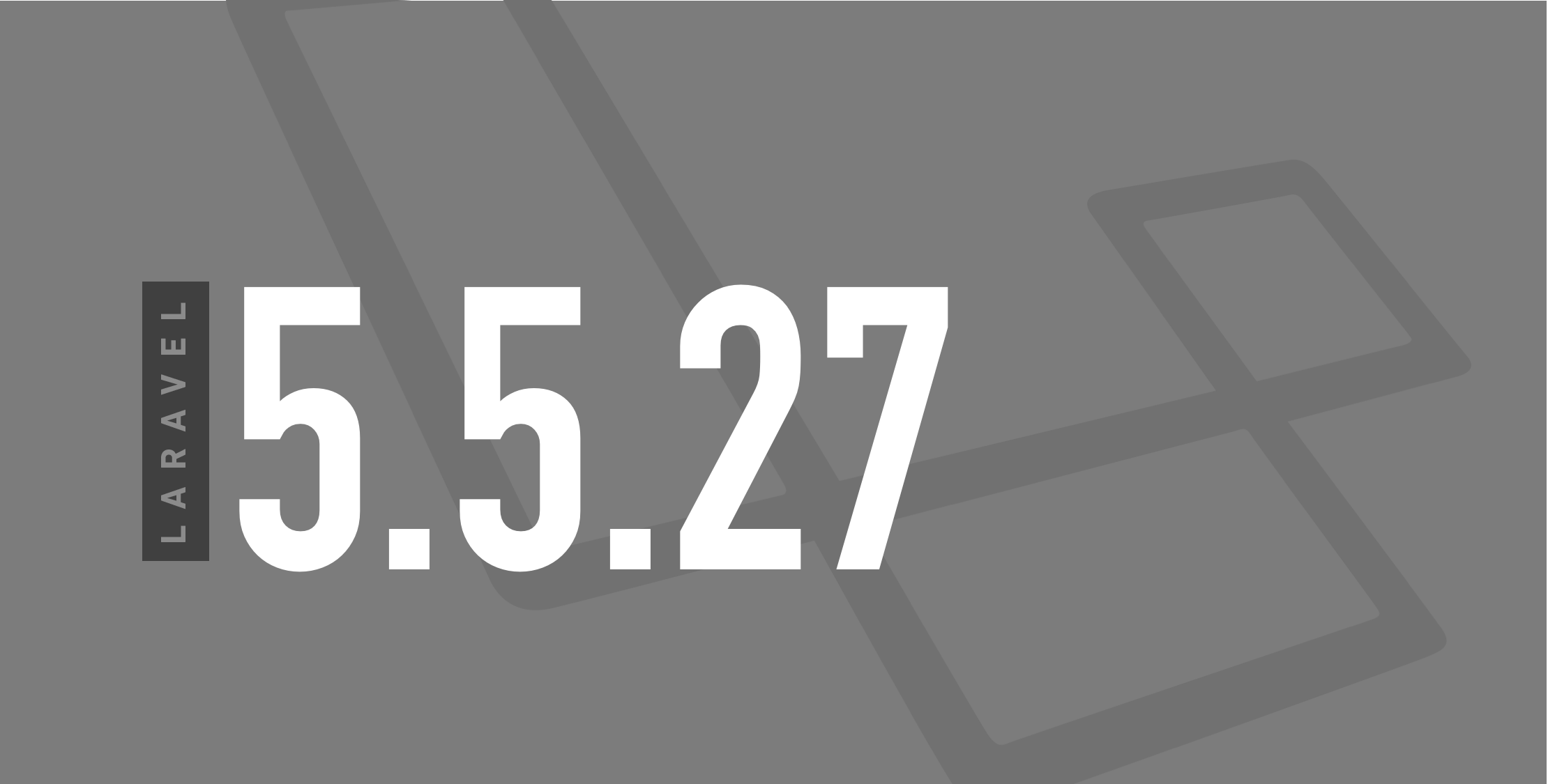 Laravel v5.5.27 Released image