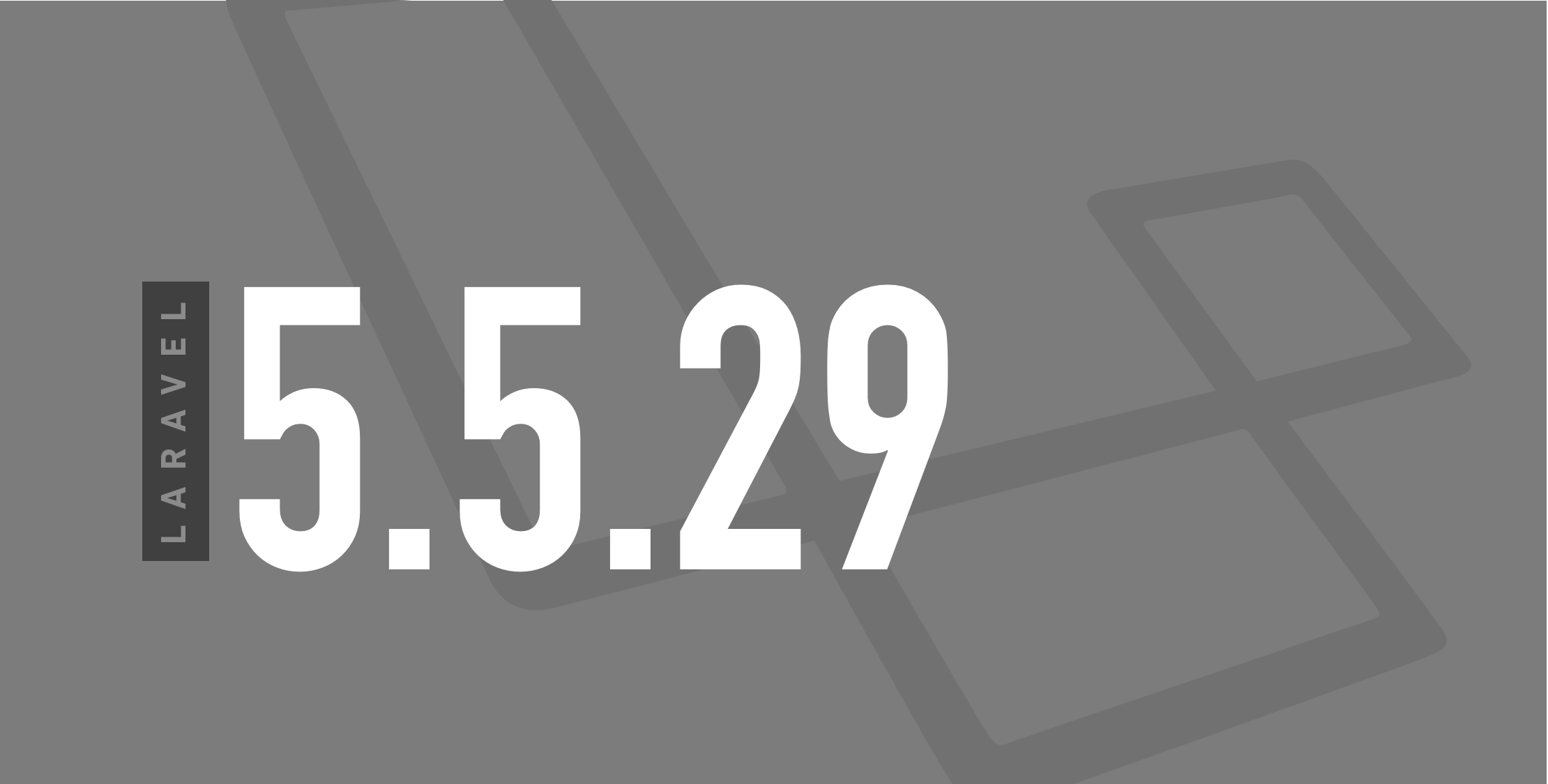 Laravel 5.5.29 Released image