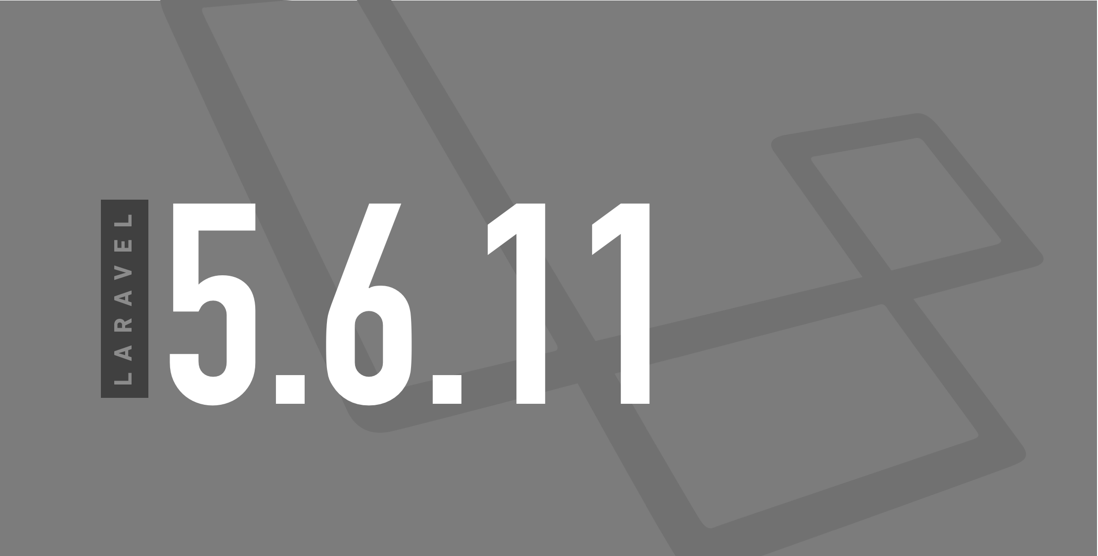 Laravel 5.6.11 Released image
