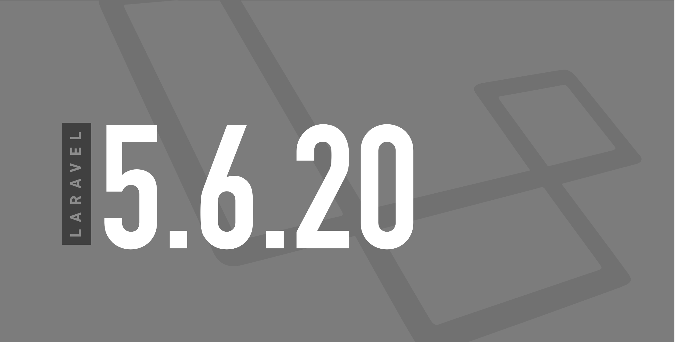 Laravel 5.6.20 Released image