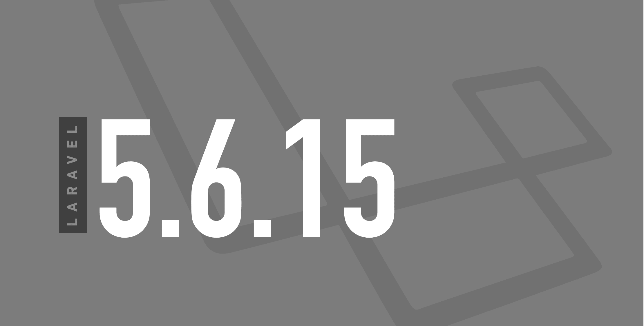 Laravel 5.6.15 and 5.5.40 is released with a security patch image