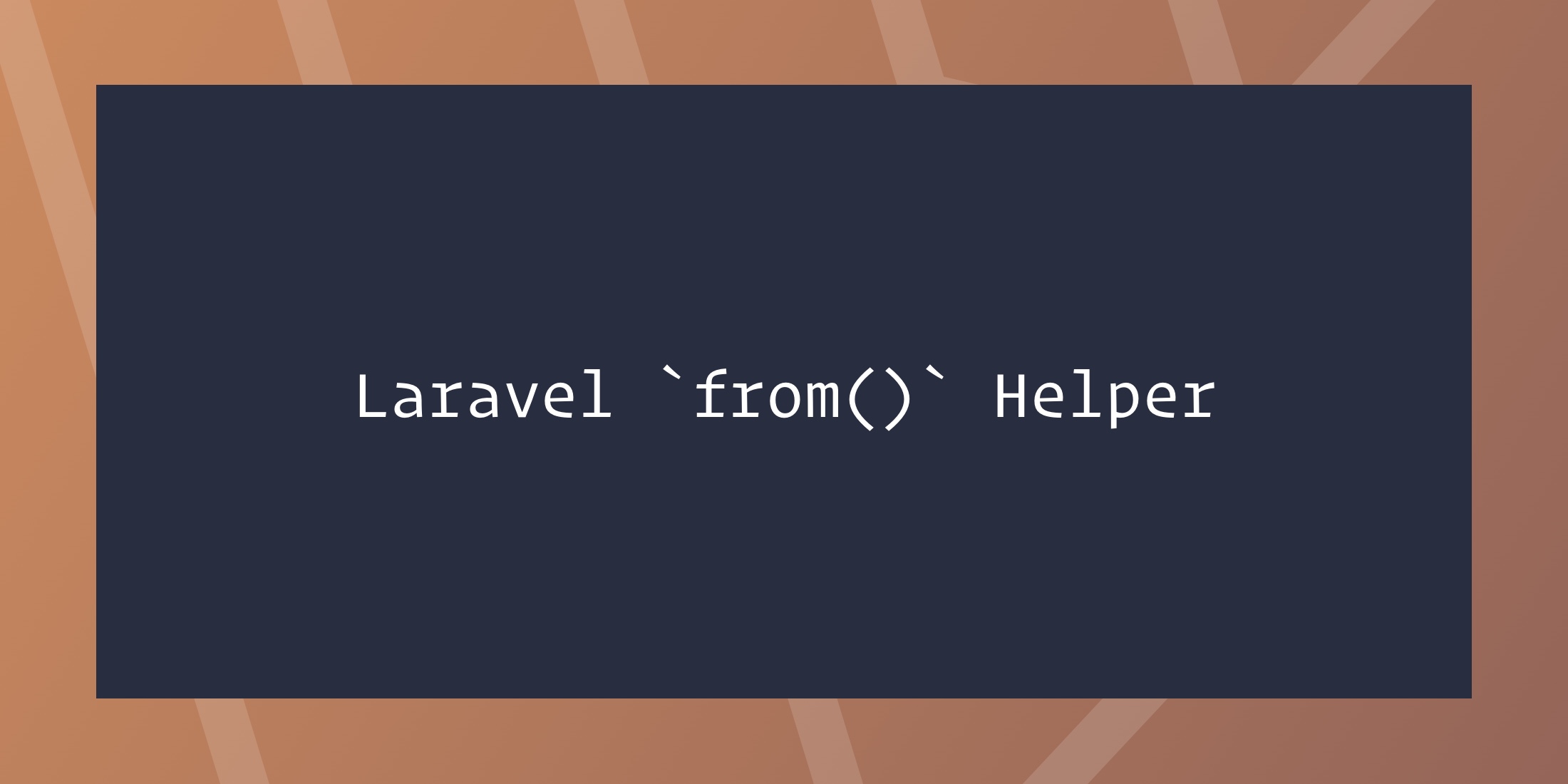 Quick Tip: Using the Laravel from() Testing Helper image