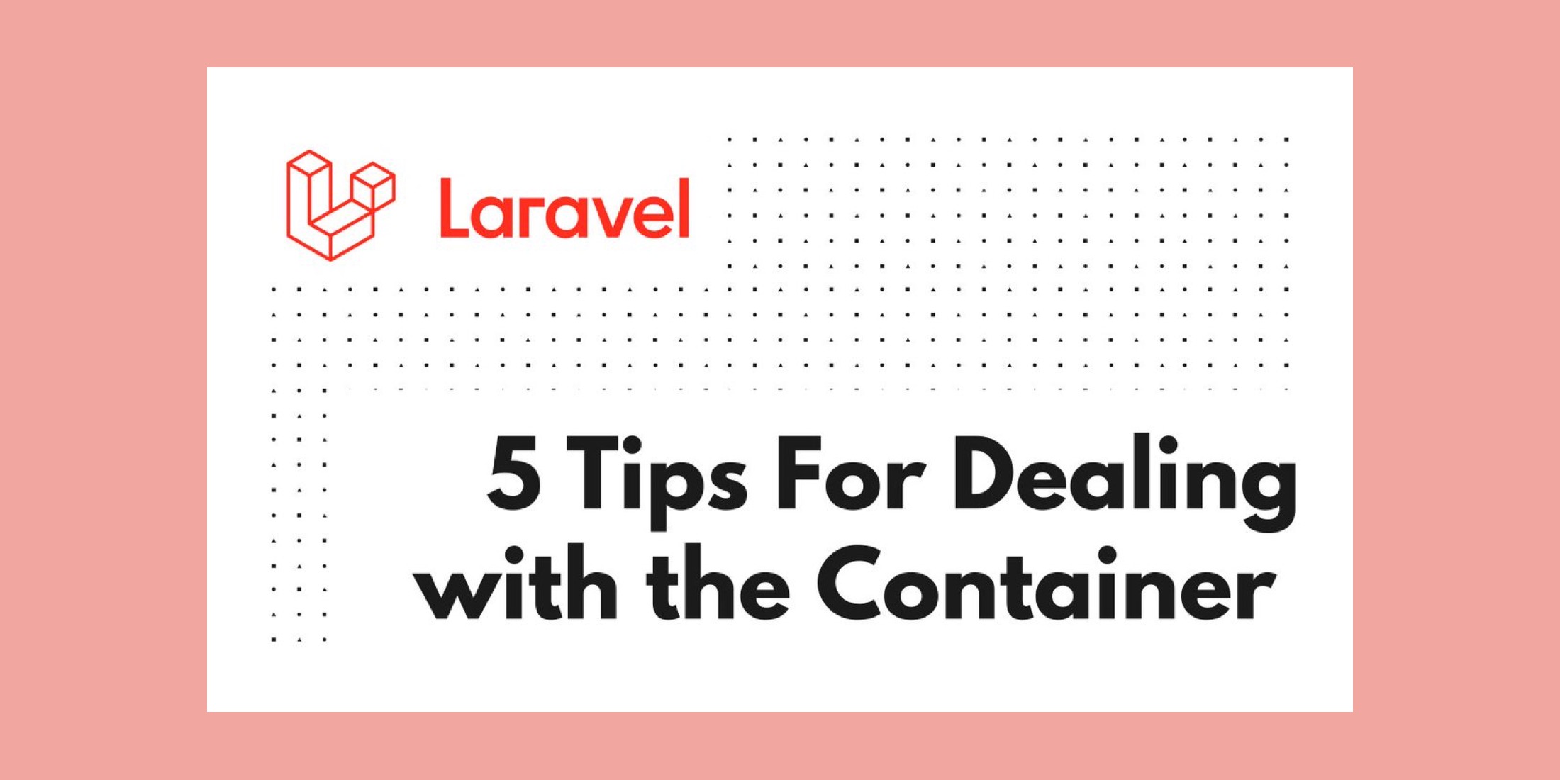 5 Tips for the Laravel Service Container image