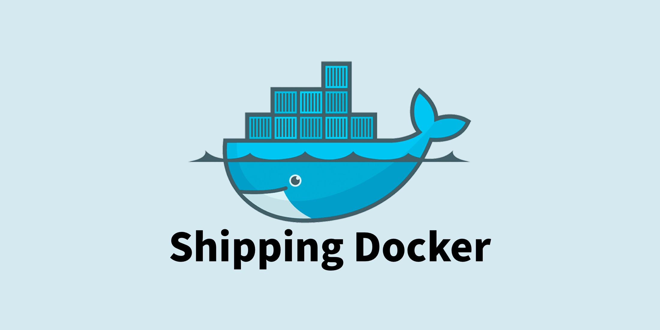 Shipping Docker - Learn how to use Docker in development, testing, and production. image