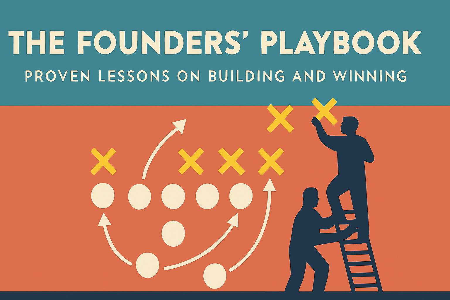the-founders-playbook-proven-lessons-on-building-and-winning