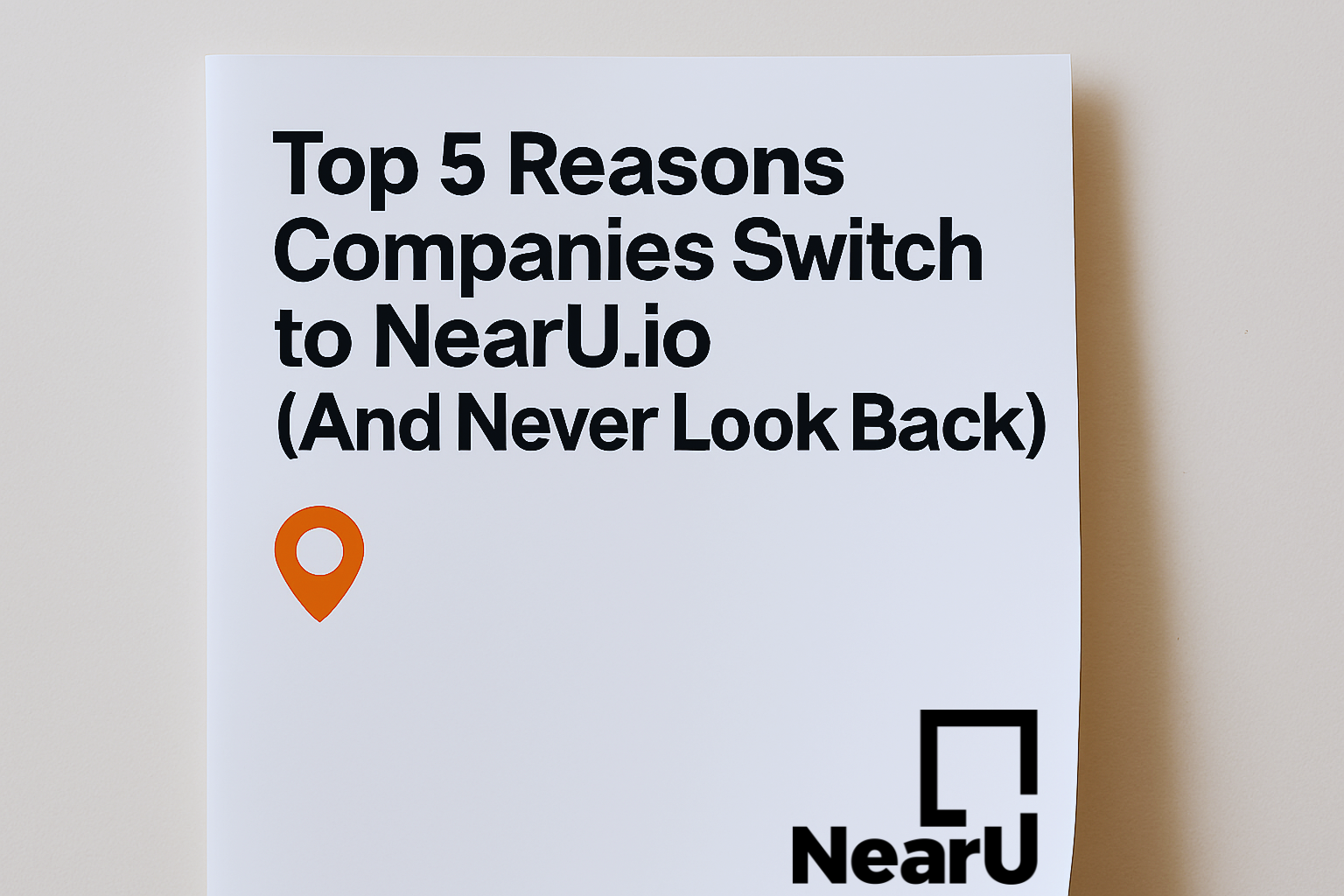 top-5-reasons-companies-switch-to-nearuio-and-never-look-back